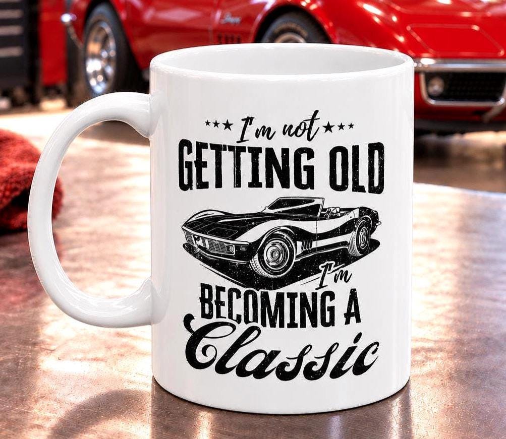 I'm Not Getting Old I'm Becoming a Classic Mug