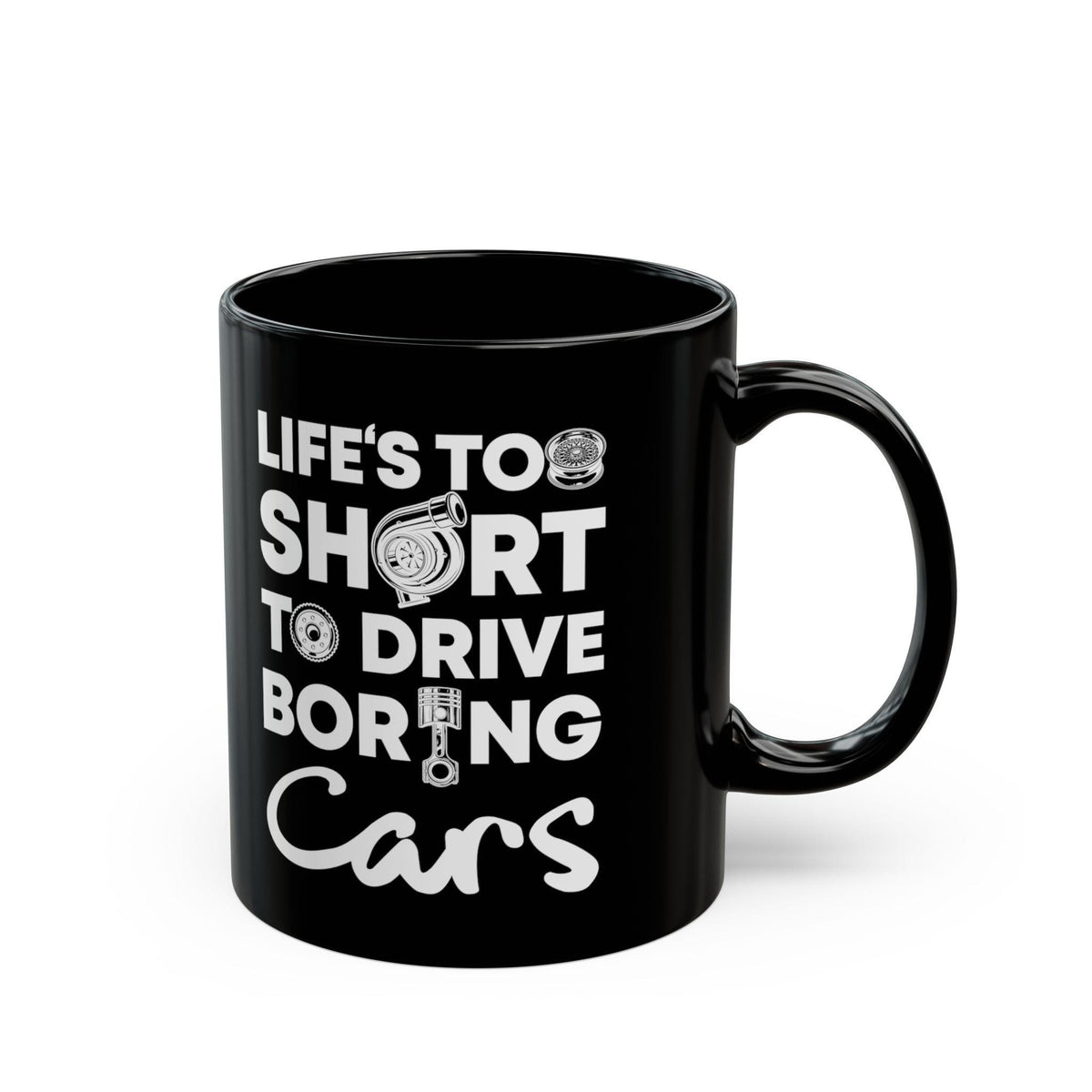 Life Is Too Short to Drive Boring Cars Mug | Car Enthusiast Gift