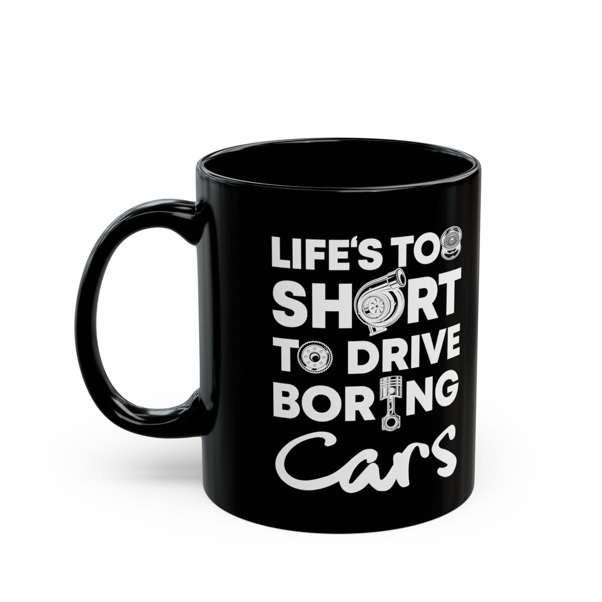 Life Is Too Short to Drive Boring Cars Mug | Car Enthusiast Gift