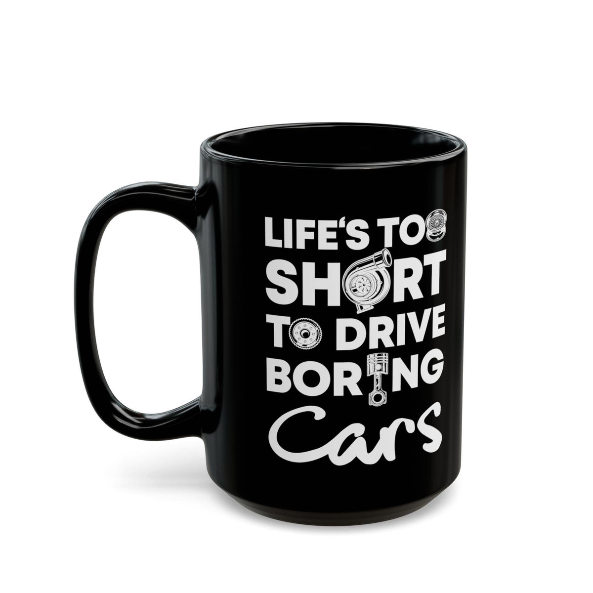 Life Is Too Short to Drive Boring Cars Mug | Car Enthusiast Gift