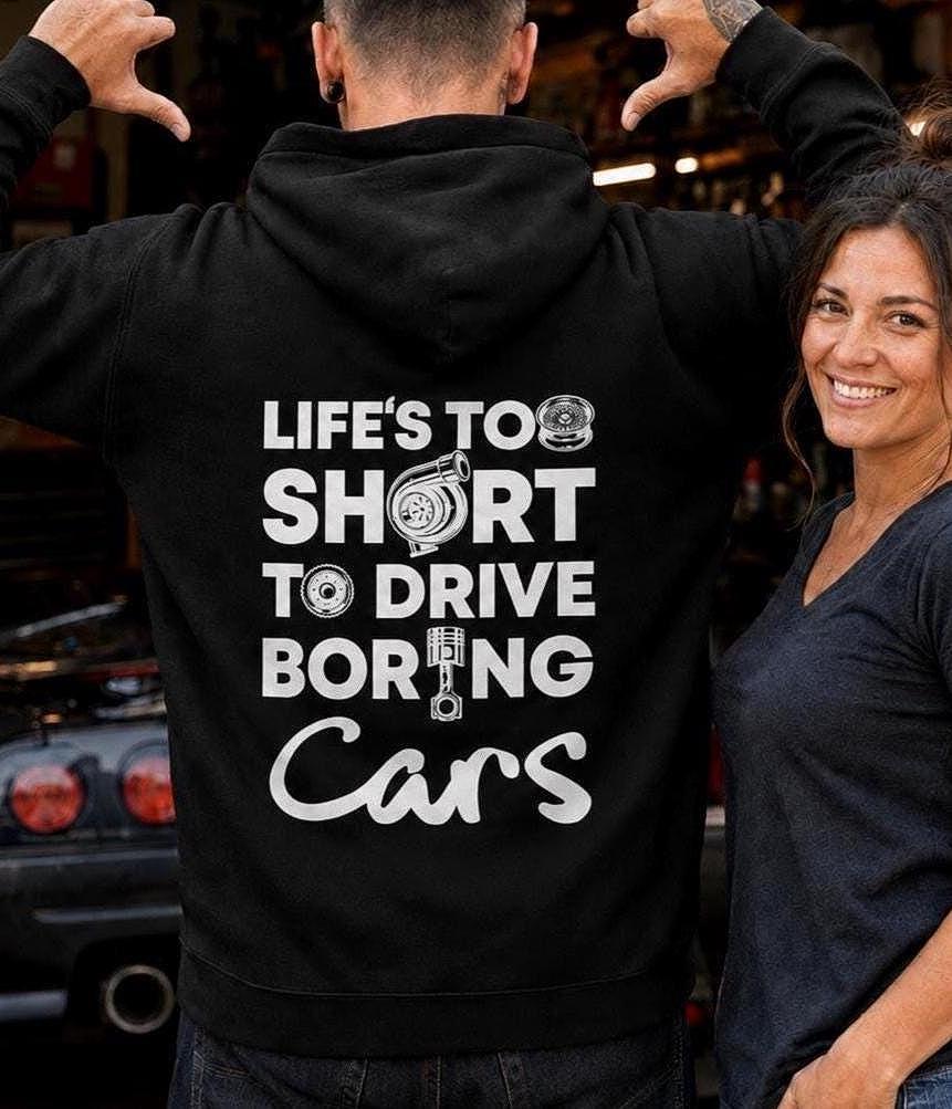 Life is Too Short to Drive Boring Cars hoodie - back print, lifestyle photo