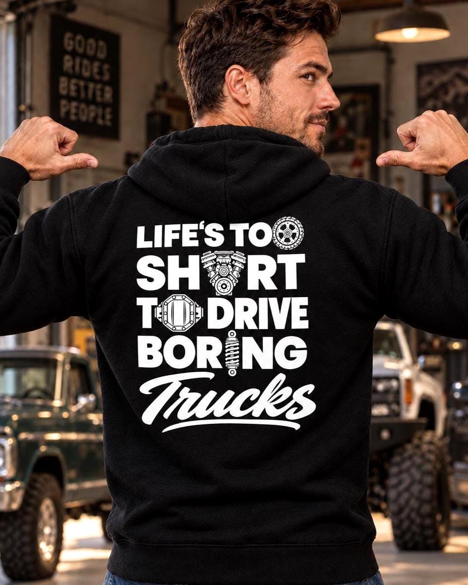 Life's Too Short to Drive Boring Trucks hoodie - back print, lifestyle photo