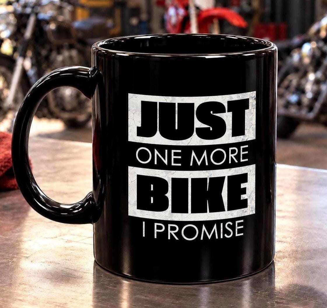 Just One More Bike I Promise Coffee Mug