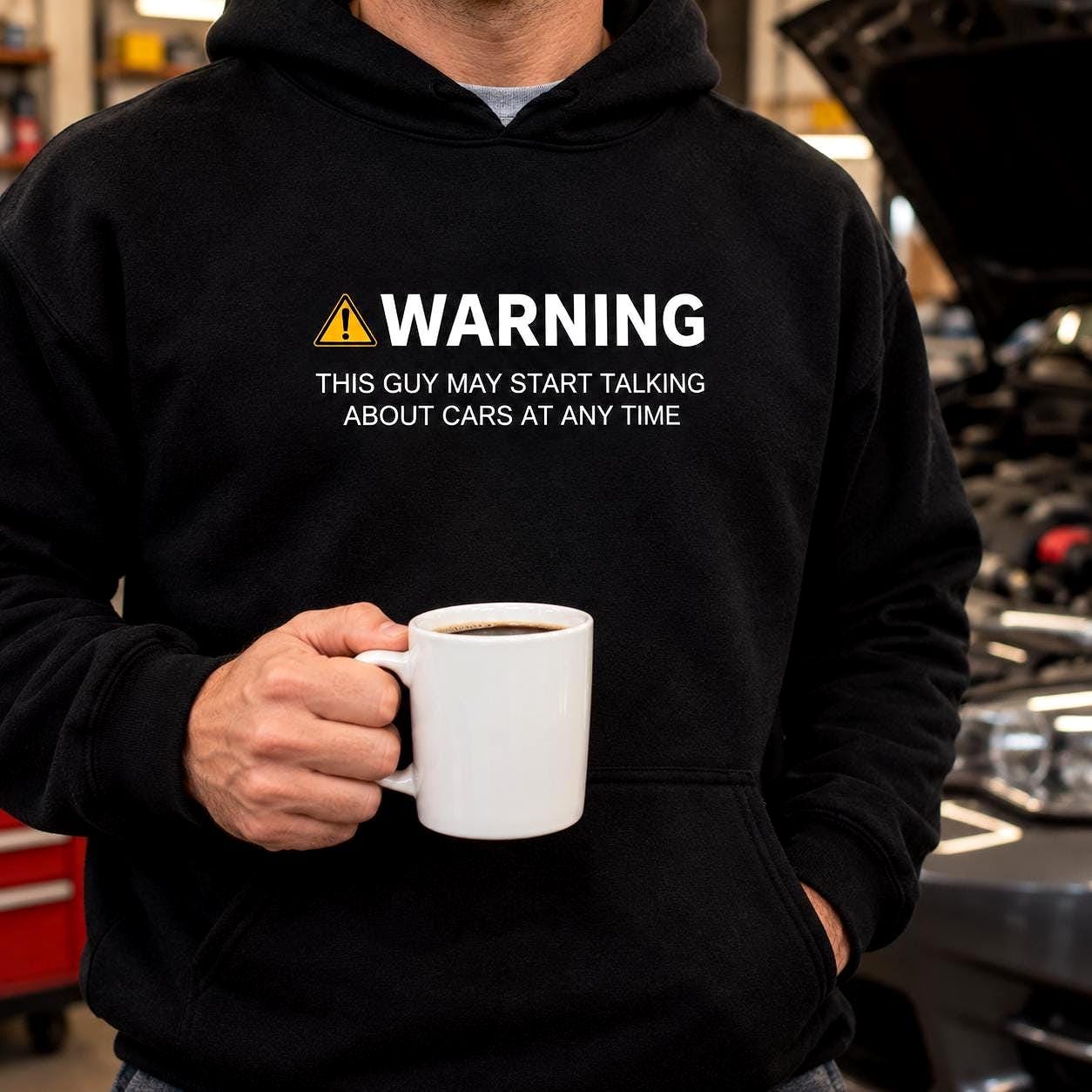 Warning May Start Talking About Cars hoodie - lifestyle photo