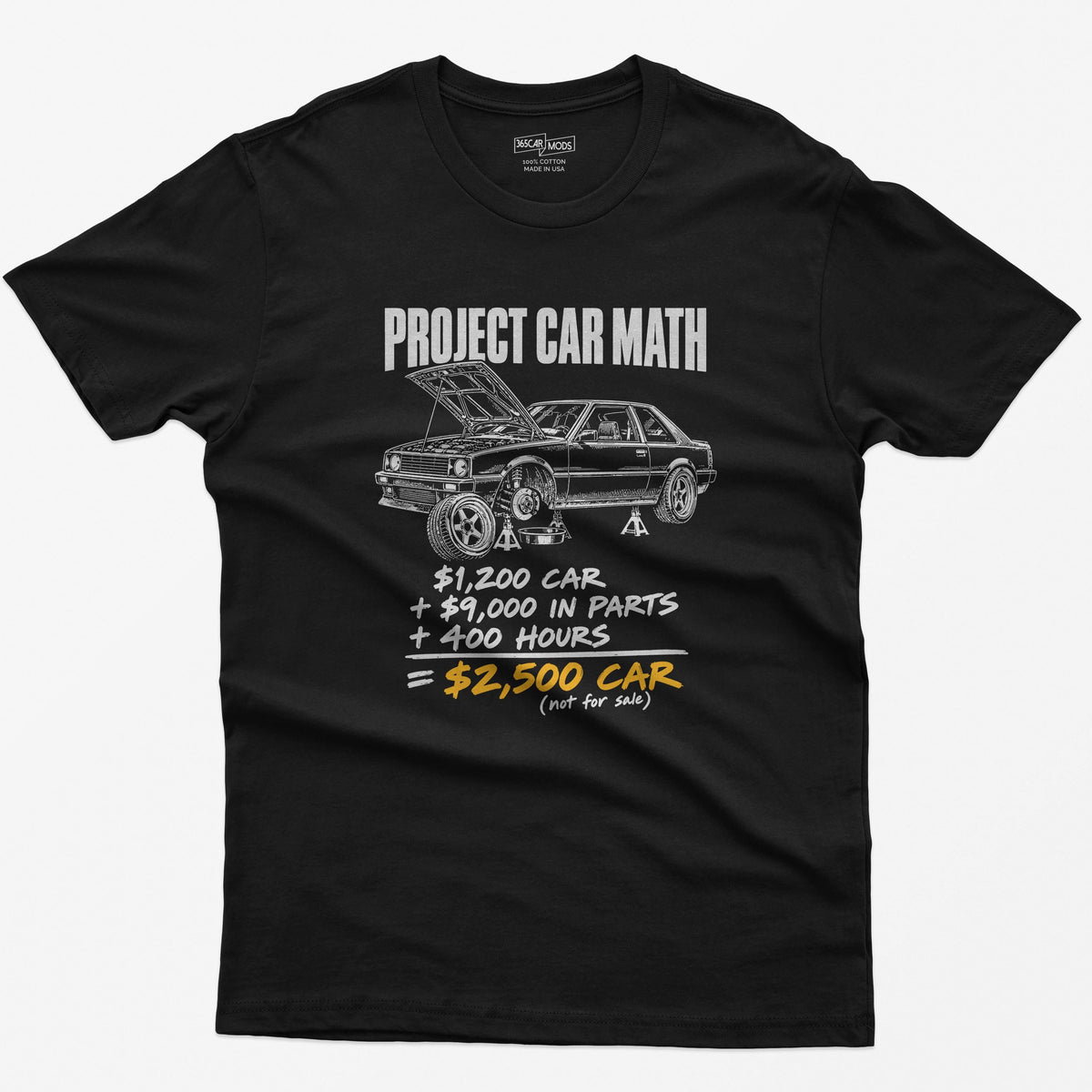 Black t-shirt with a Project Car Math print: a project car on jack stands and the $1,200 car + $9,000 in parts + 400 hours equation