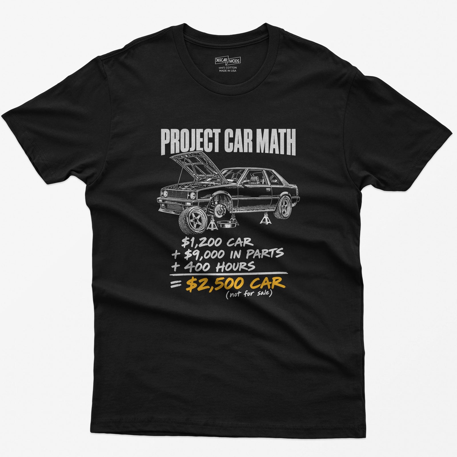Black t-shirt with a Project Car Math print: a project car on jack stands and the $1,200 car + $9,000 in parts + 400 hours equation