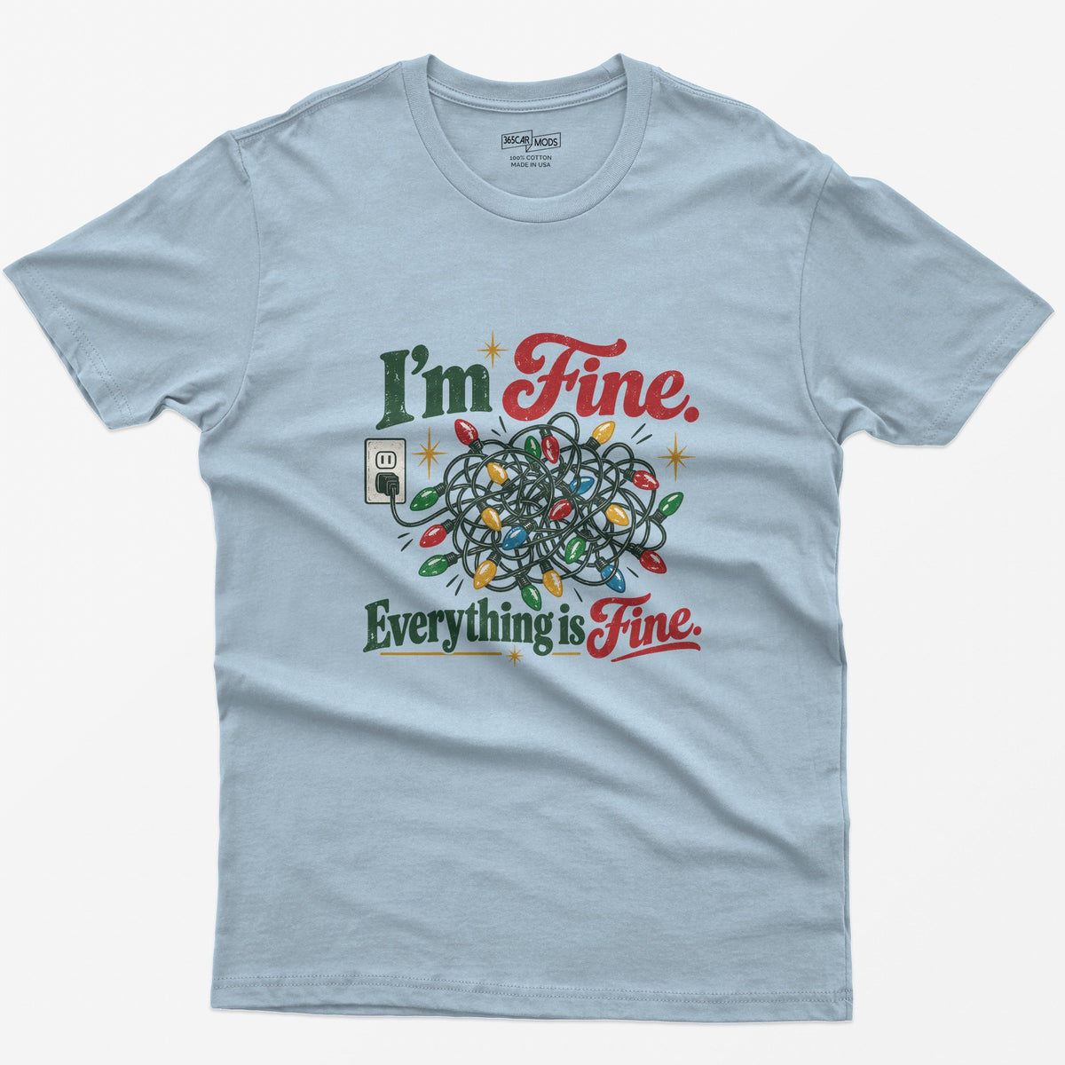 I'm Fine Everything Is Fine T-Shirt - Light Blue