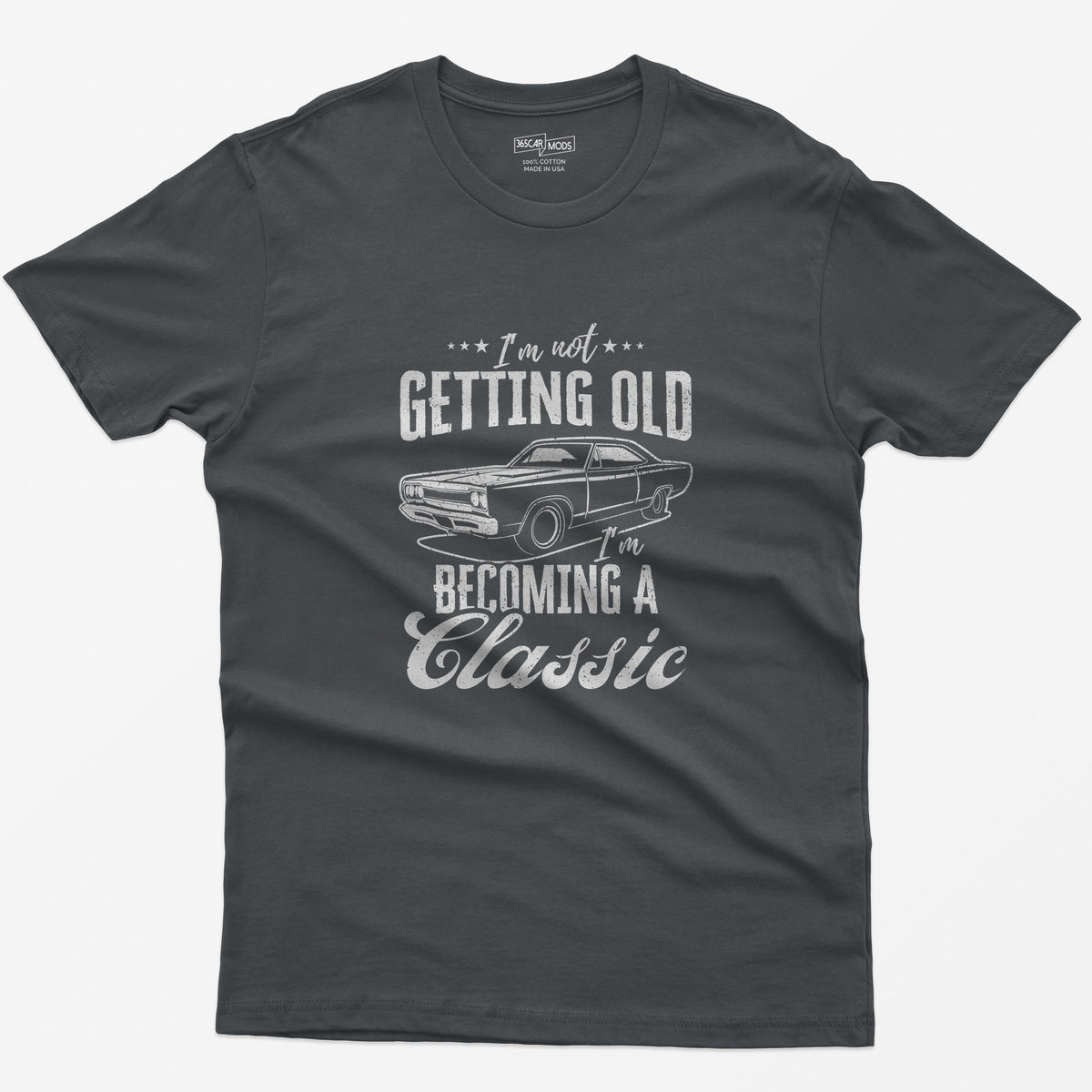 I'm Not Getting Old I'm Becoming a Classic T-Shirt - Charcoal