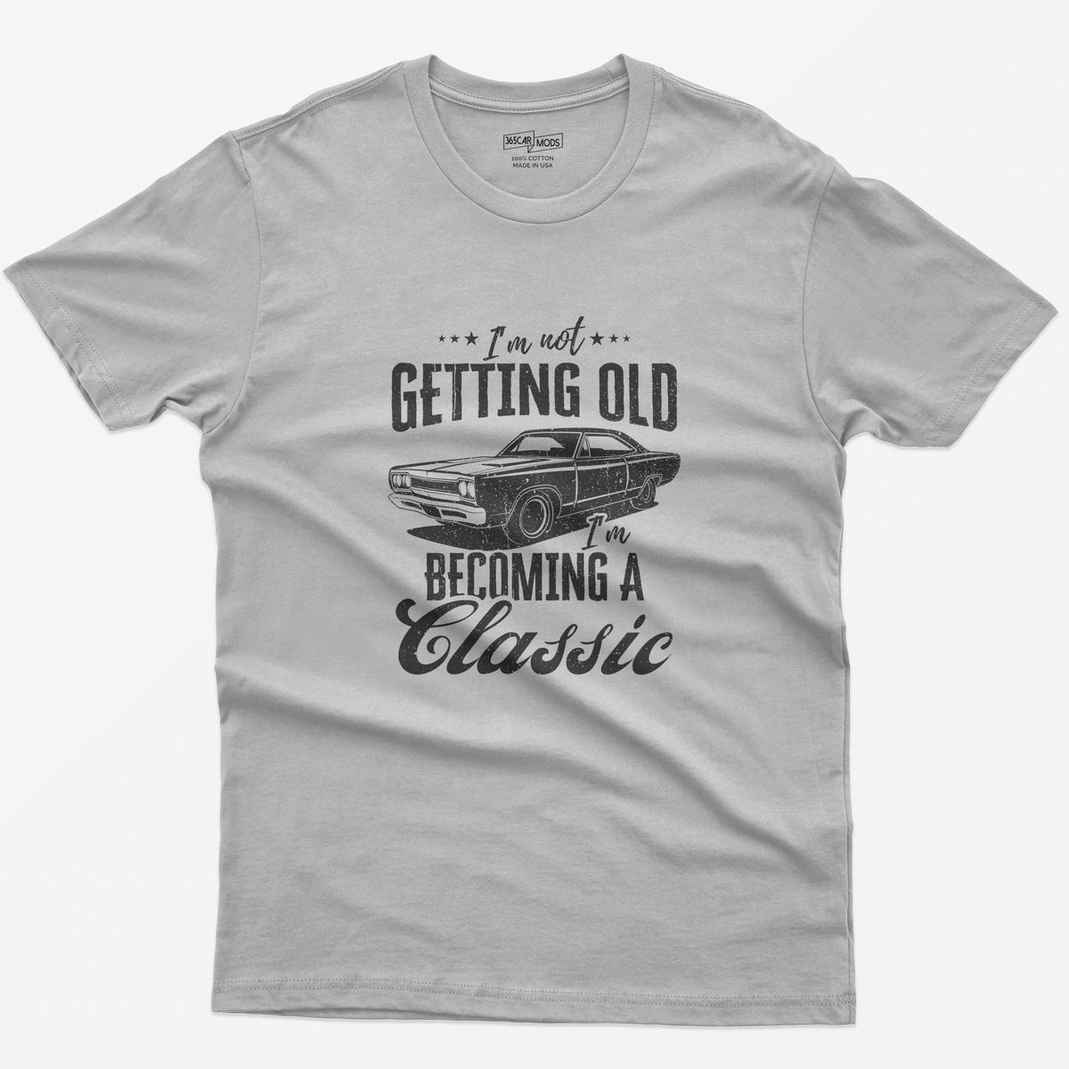 I'm Not Getting Old I'm Becoming a Classic T-Shirt - Sport Grey