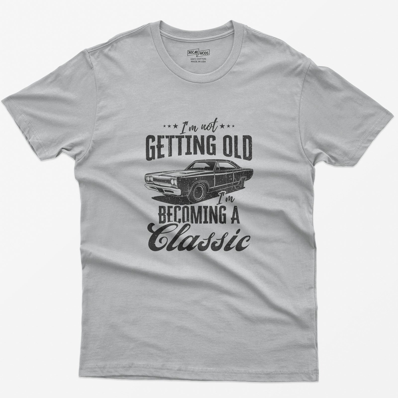 I'm Not Getting Old I'm Becoming a Classic T-Shirt - Sport Grey