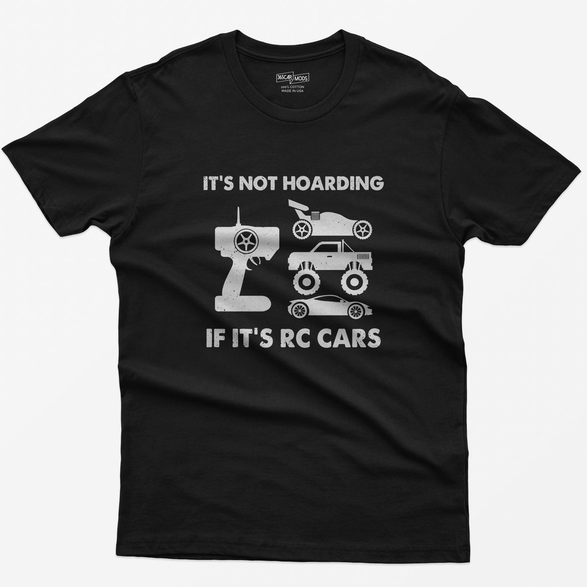 Black t-shirt with It's Not Hoarding If It's RC Cars text, a radio transmitter, RC buggy, monster truck and drift car