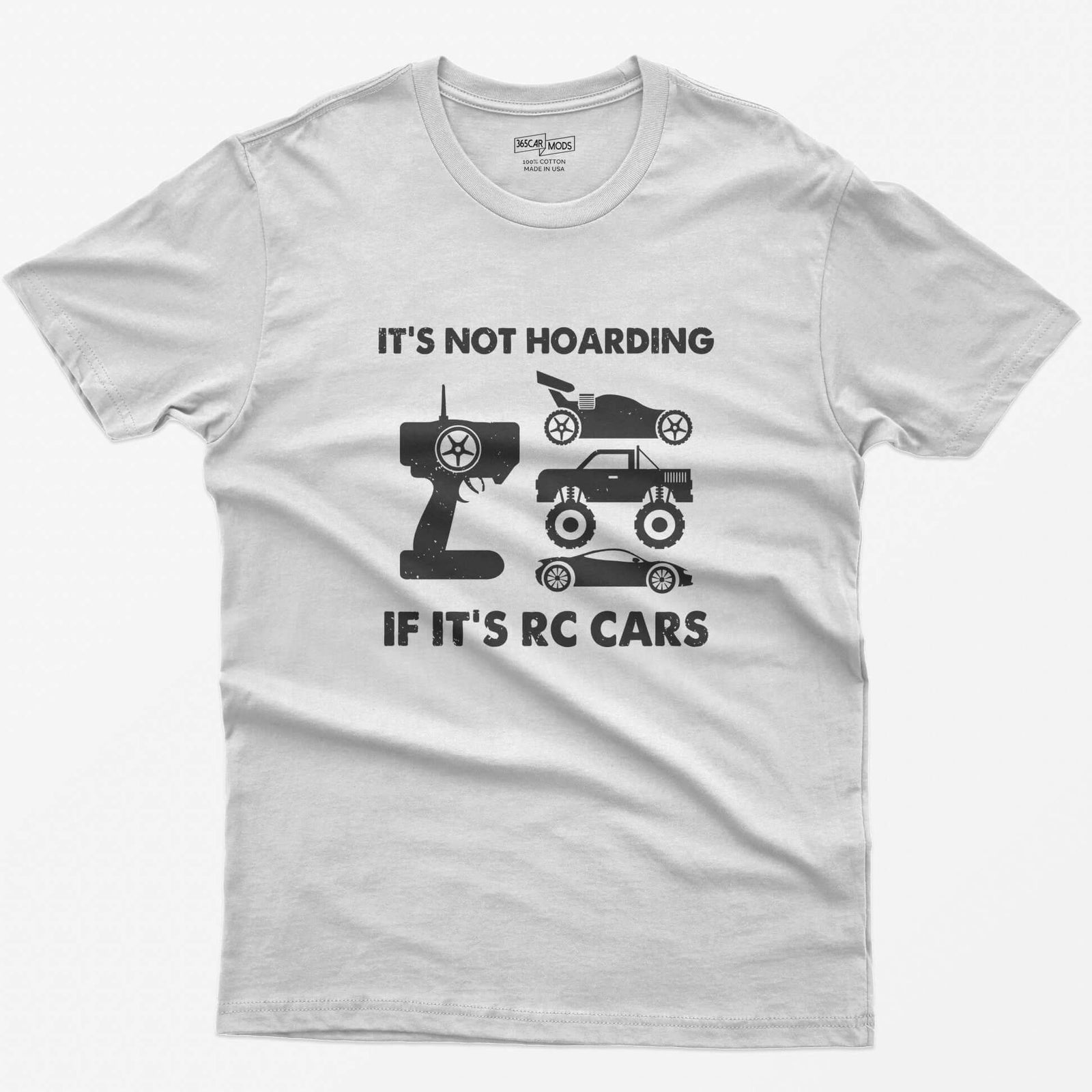 White t-shirt with It's Not Hoarding If It's RC Cars text, a radio transmitter, RC buggy, monster truck and drift car