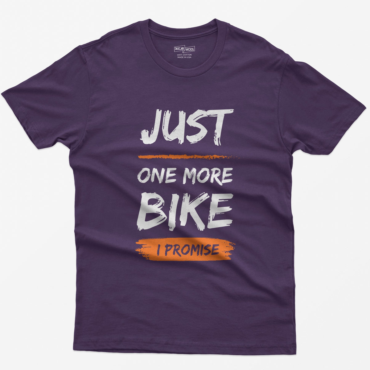 Purple t-shirt with Just One More Bike in rough white brush lettering and I Promise on an orange paint stroke
