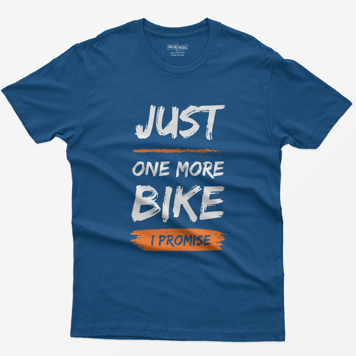 Royal t-shirt with Just One More Bike in rough white brush lettering and I Promise on an orange paint stroke