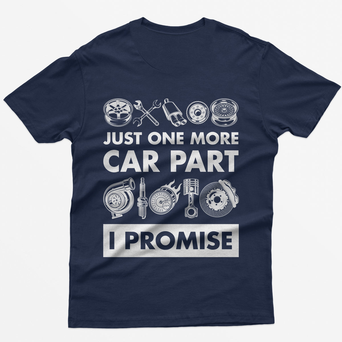 Navy t-shirt with Just One More Car Part I Promise on the back between rows of wheel, turbo, piston and brake parts