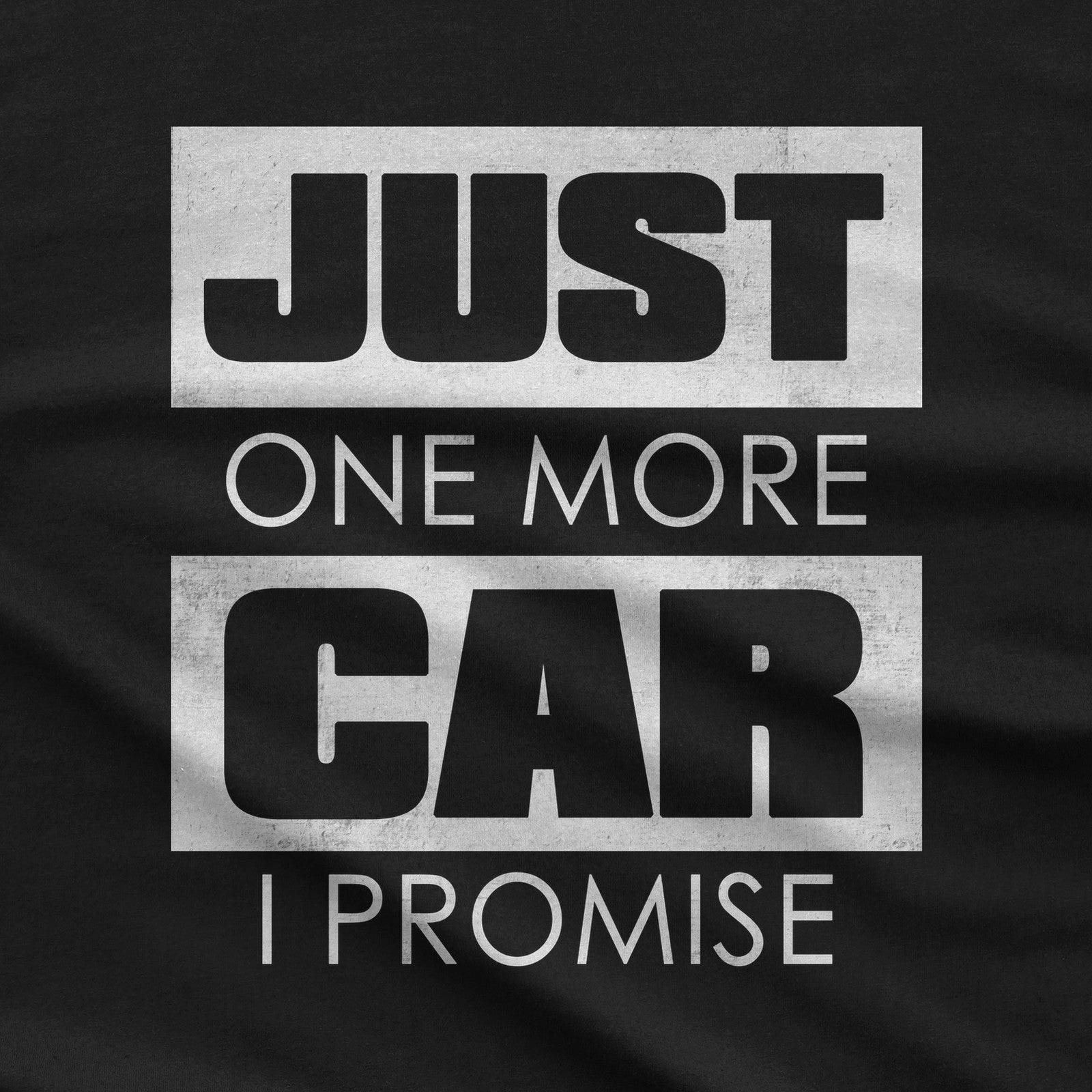 Just One More Car T-Shirt