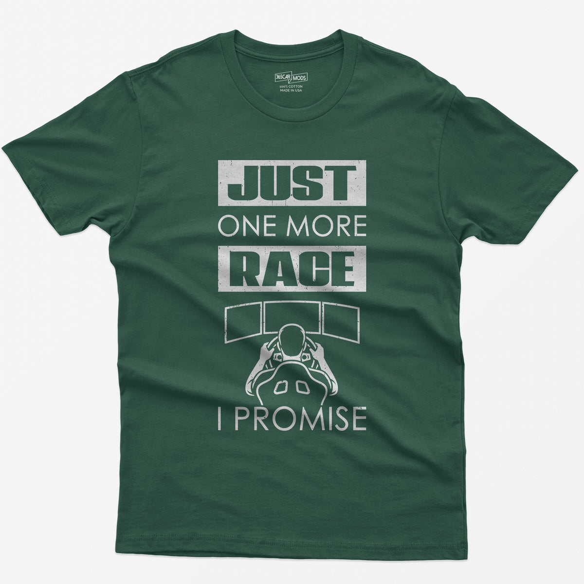 Forest Green t-shirt with Just One More Race I Promise and a sim racer at a triple monitor racing rig drawn in white