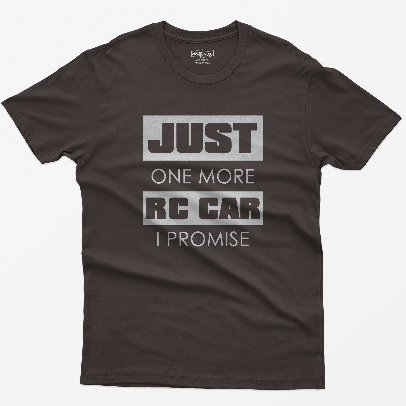 Just One More RC Car I Promise T-Shirt in Dark Chocolate
