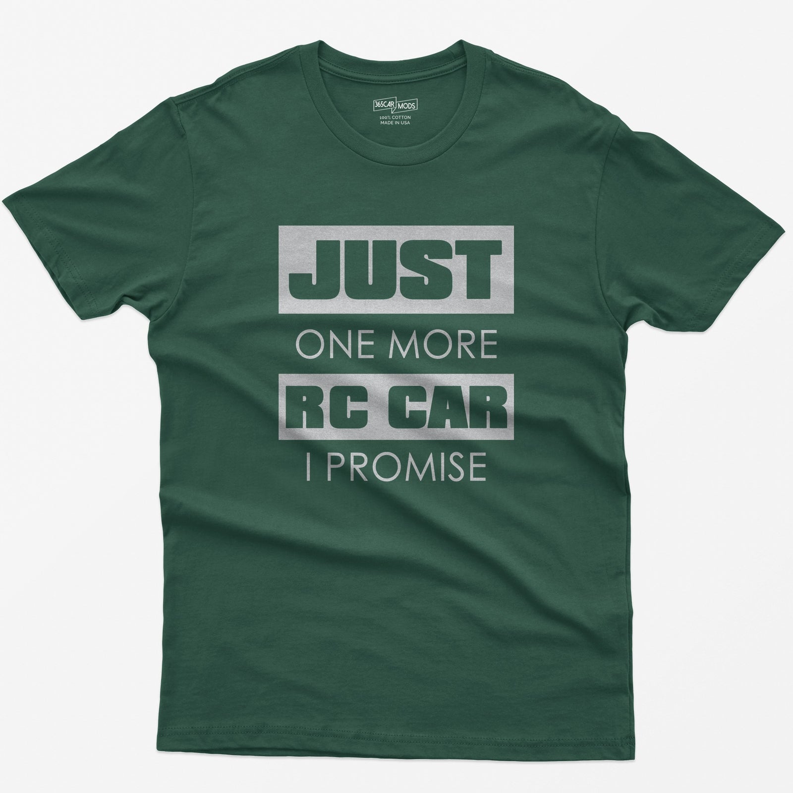 Just One More RC Car I Promise T-Shirt in Forest Green
