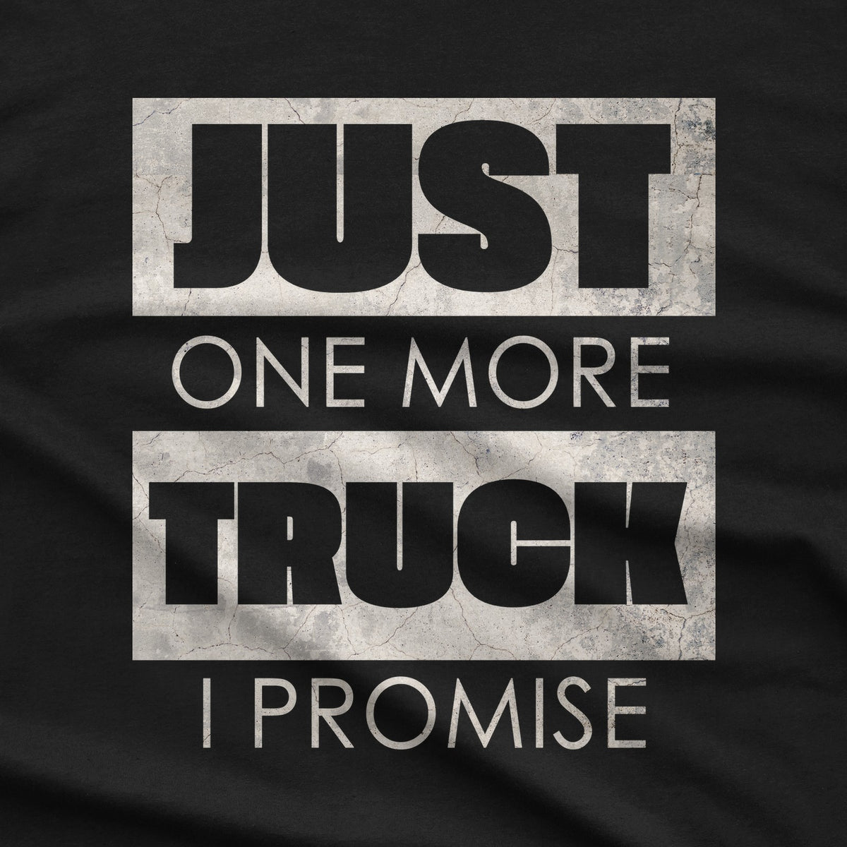 Just One More Truck I Promise T-Shirt design close-up