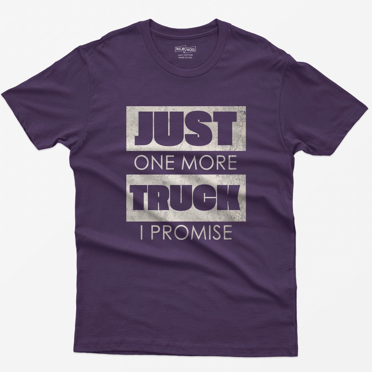 Purple t-shirt with Just One More Truck I Promise in cracked concrete texture block letters