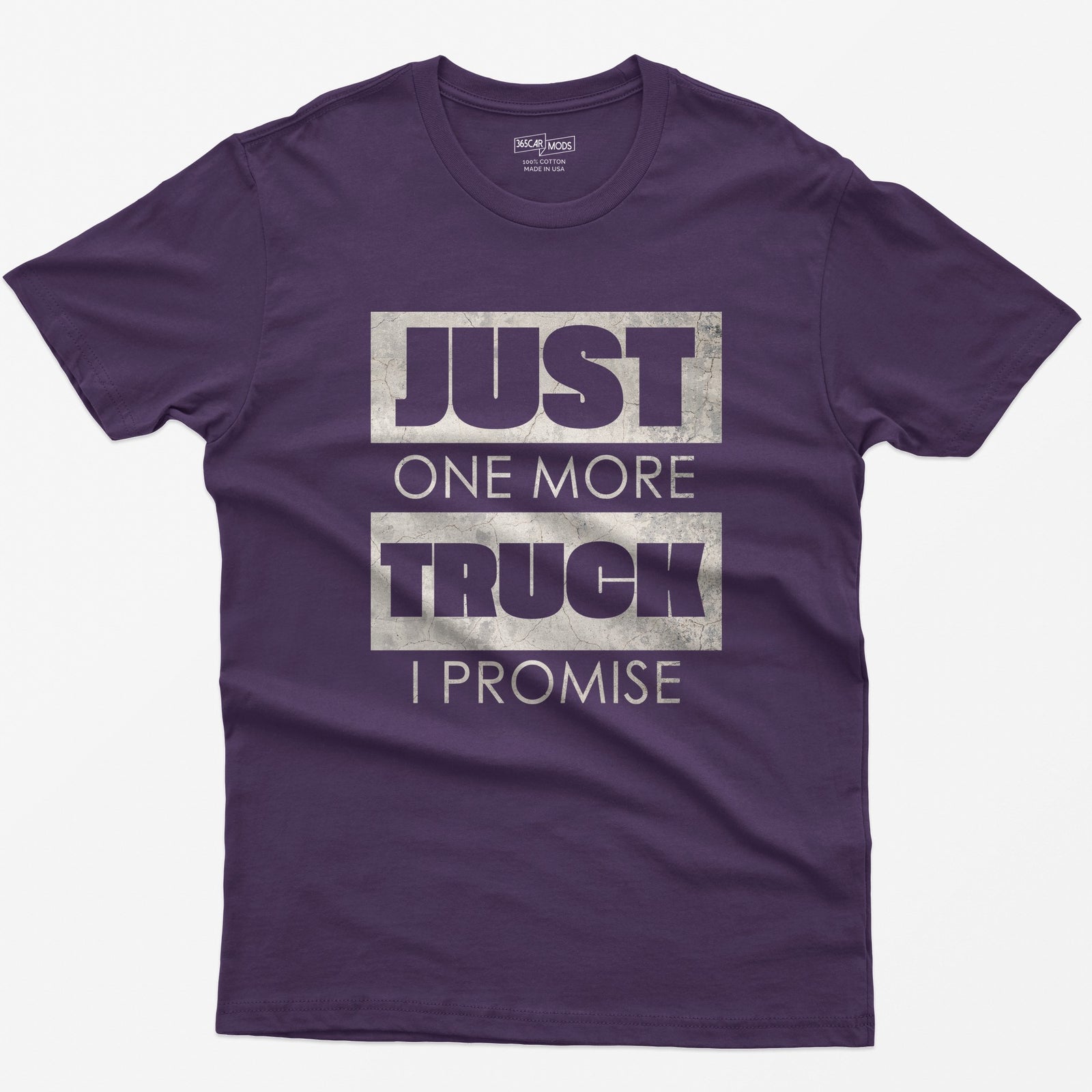 Purple t-shirt with Just One More Truck I Promise in cracked concrete texture block letters