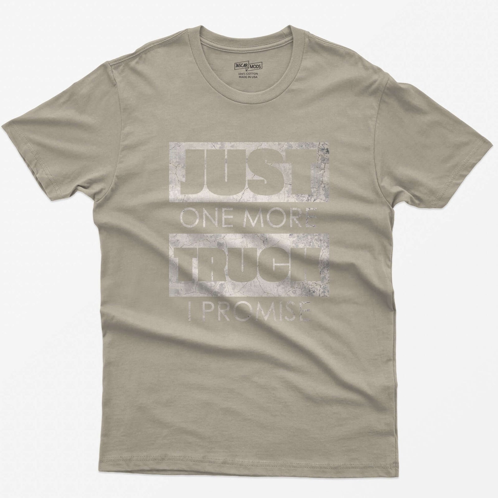 Sand t-shirt with Just One More Truck I Promise in cracked concrete texture block letters