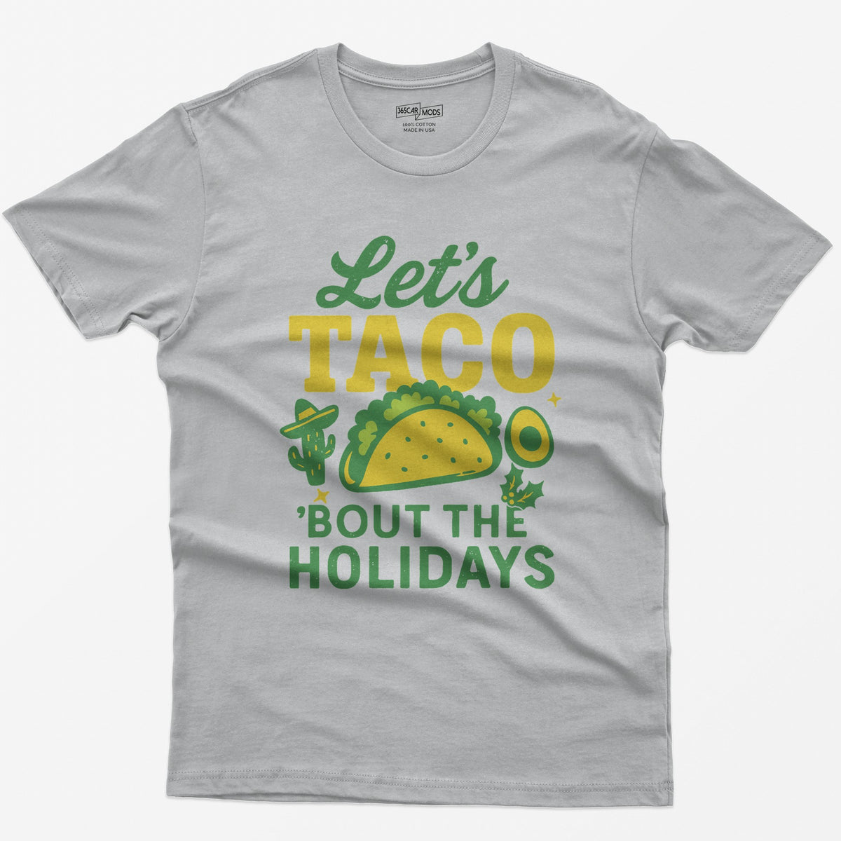 Sport Grey t-shirt with Let's Taco Bout The Holidays in green and yellow, with a taco, a cactus in a sombrero, avocado and holly