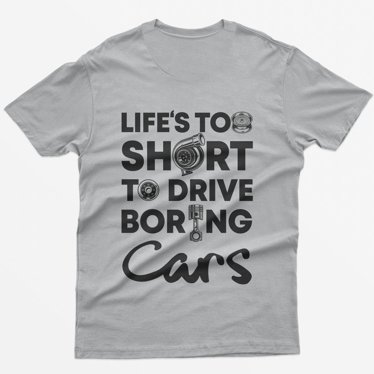 Life is Too Short to Drive Boring Cars T-Shirt - Athletic Heather back print