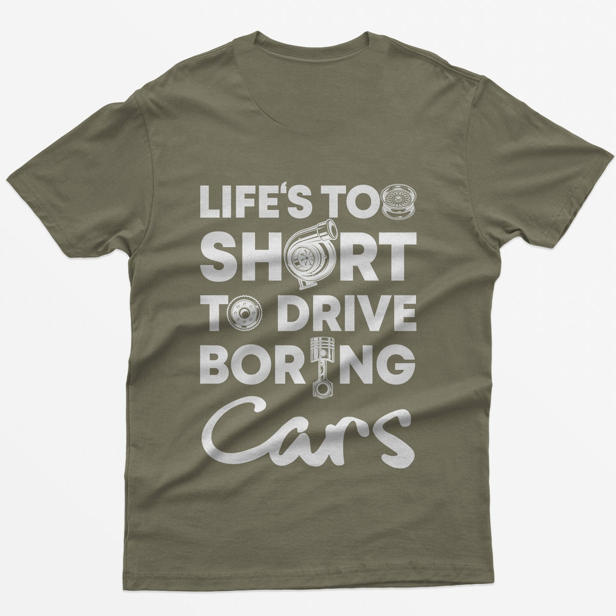 Life is Too Short to Drive Boring Cars T-Shirt - Heather Olive back print