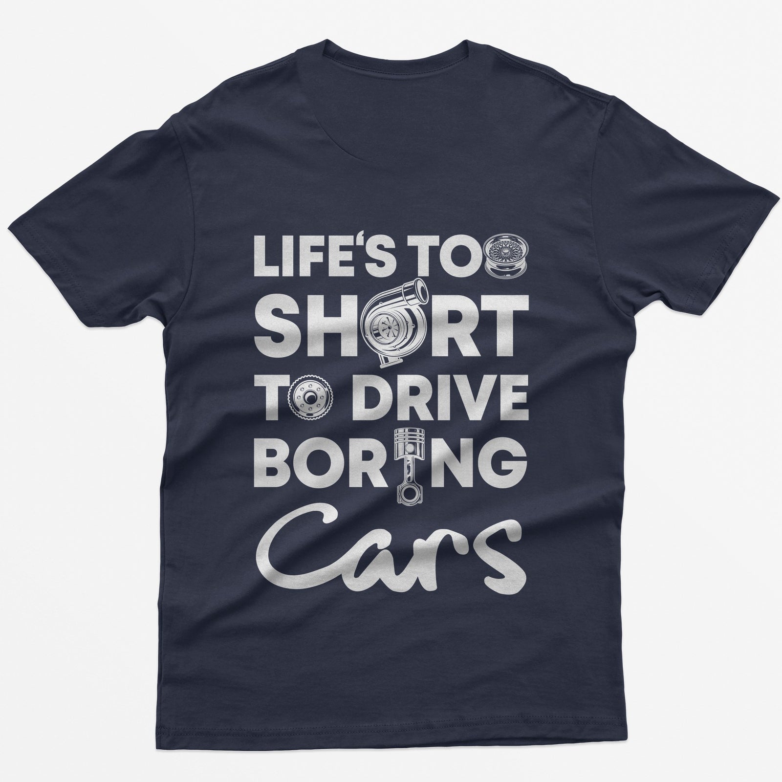 Life is Too Short to Drive Boring Cars T-Shirt - Navy back print