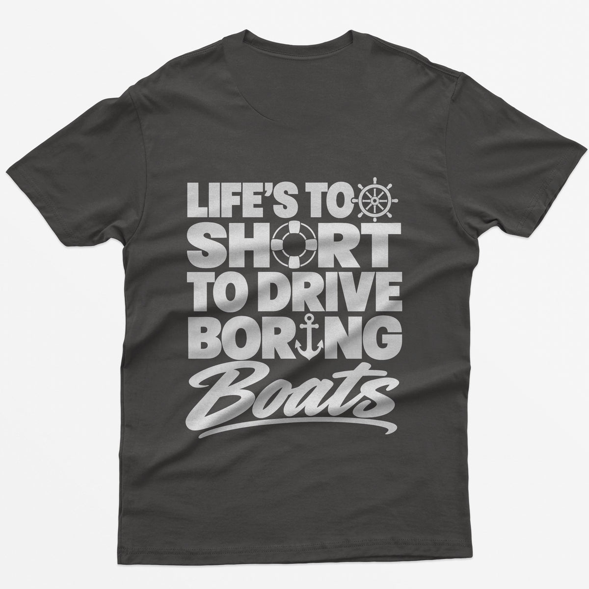 Dark Heather t-shirt with Life's Too Short To Drive Boring Boats on the back, with ship's wheel, life ring and anchor icons