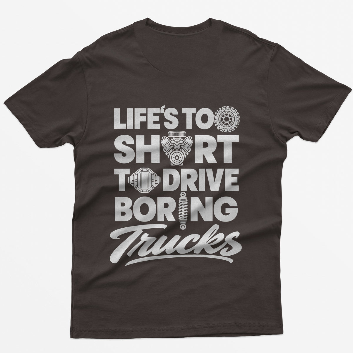 Dark Chocolate t-shirt with Life's Too Short To Drive Boring Trucks back print, O's drawn as a tire, V8 engine, diff cover and shock