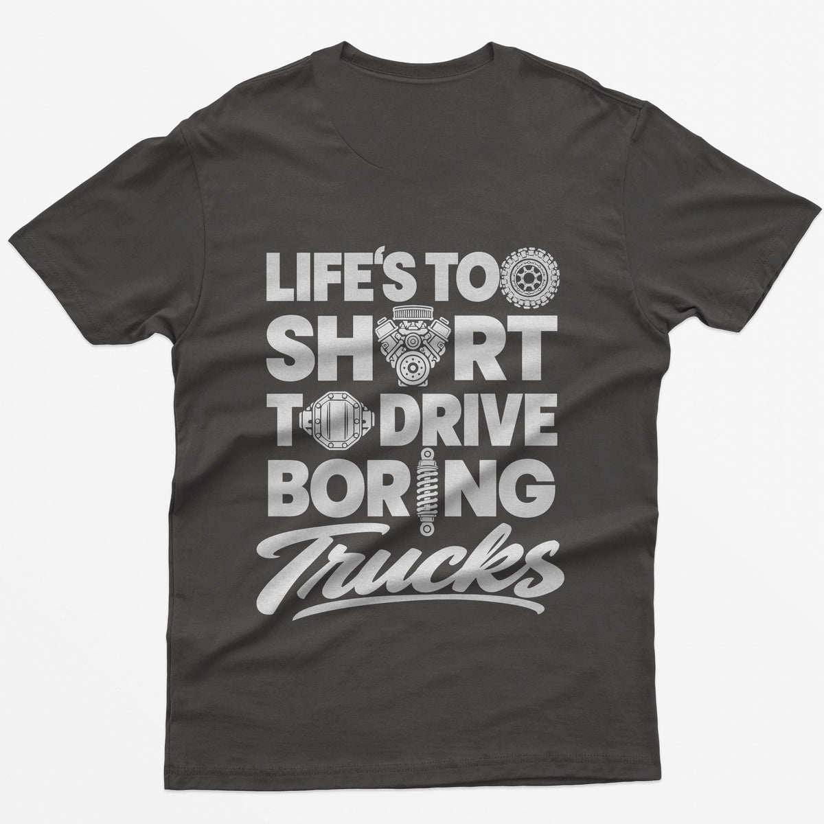 Dark Heather t-shirt with Life's Too Short To Drive Boring Trucks back print, O's drawn as a tire, V8 engine, diff cover and shock
