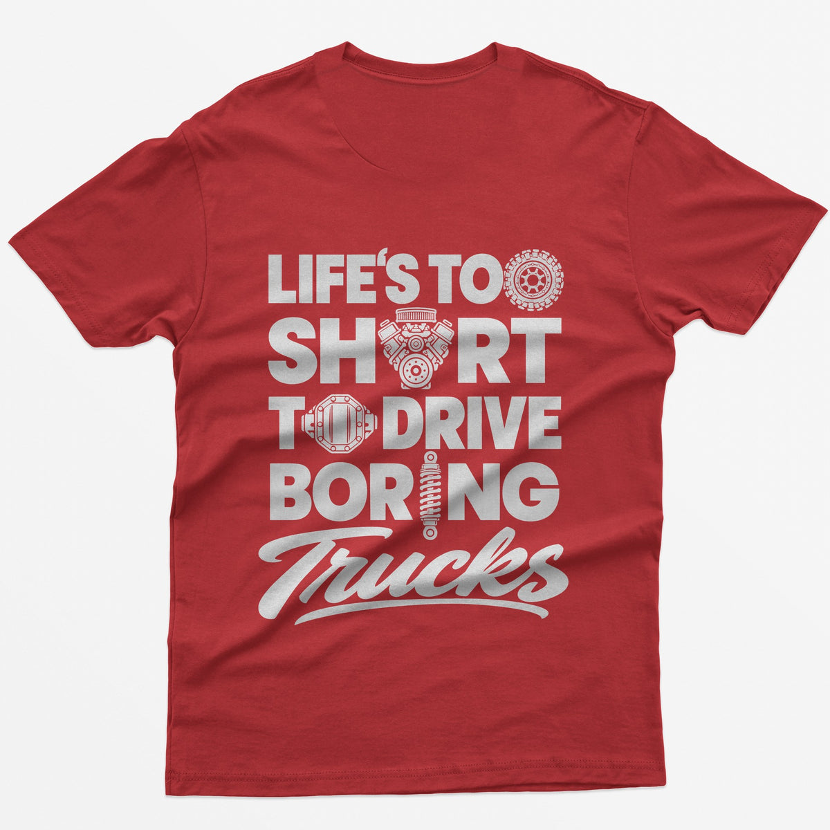 Red t-shirt with Life's Too Short To Drive Boring Trucks back print, O's drawn as a tire, V8 engine, diff cover and shock
