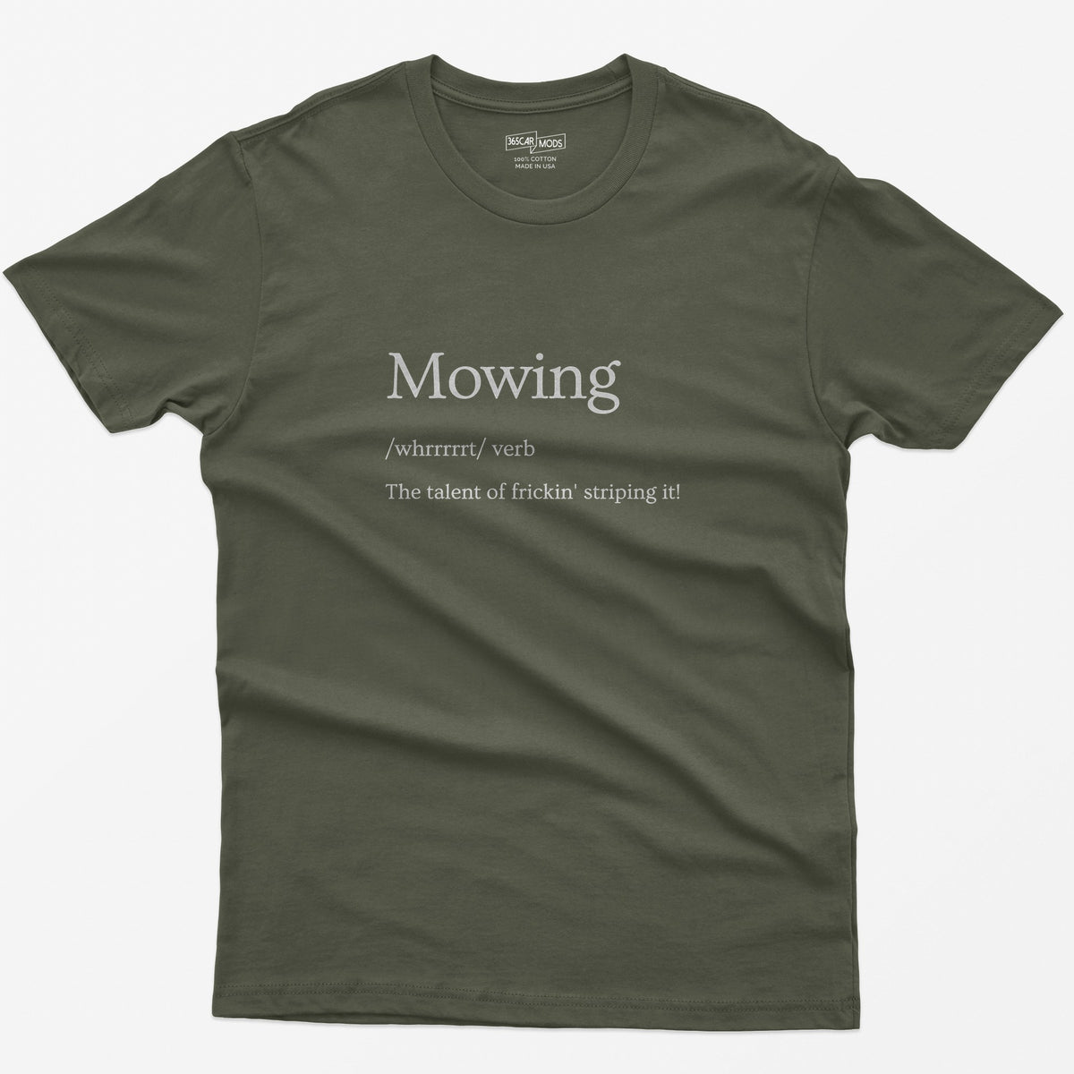 Military Green t-shirt with Mowing dictionary definition in green serif type: whrrrrrt, verb, the talent of frickin' striping it