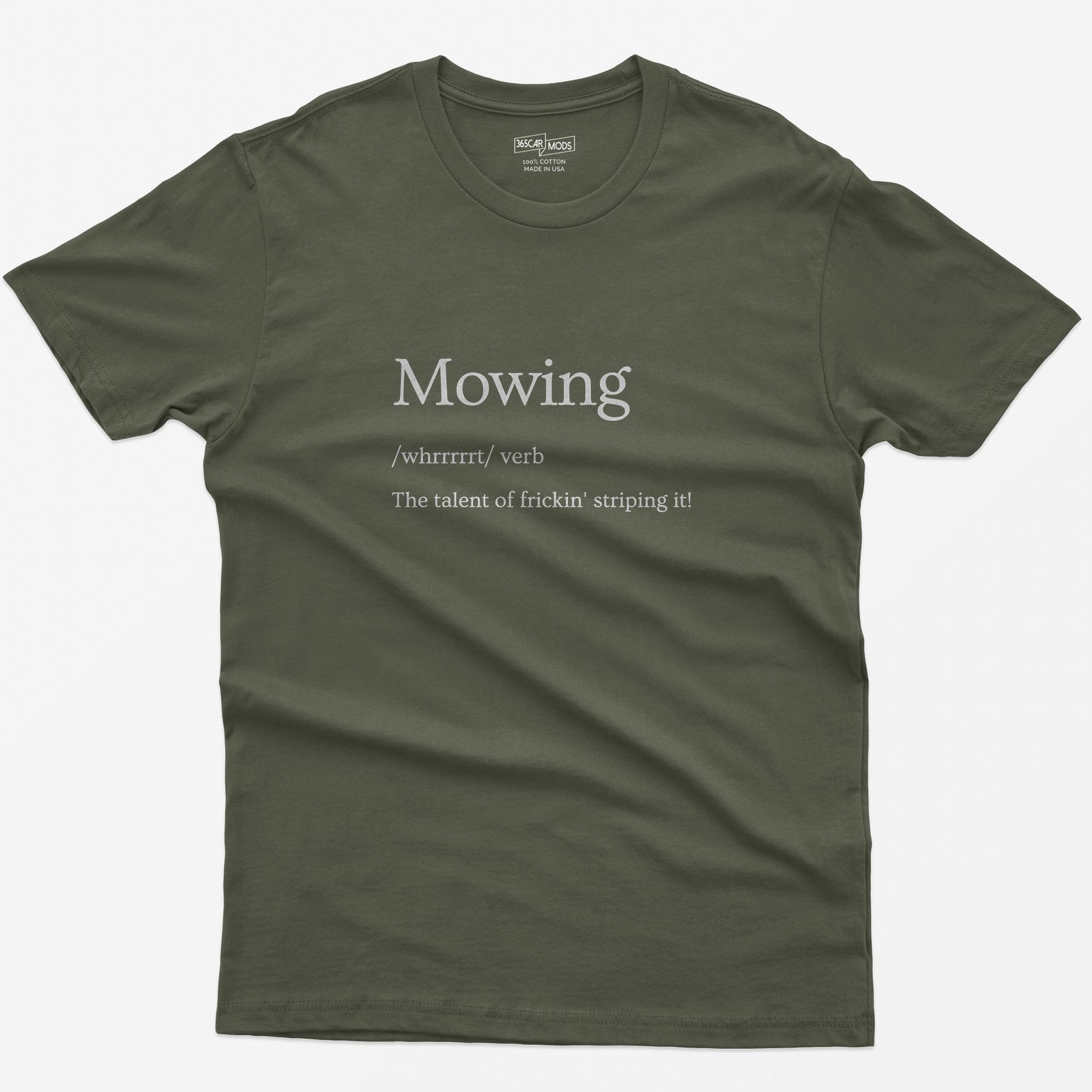Military Green t-shirt with Mowing dictionary definition in green serif type: whrrrrrt, verb, the talent of frickin' striping it