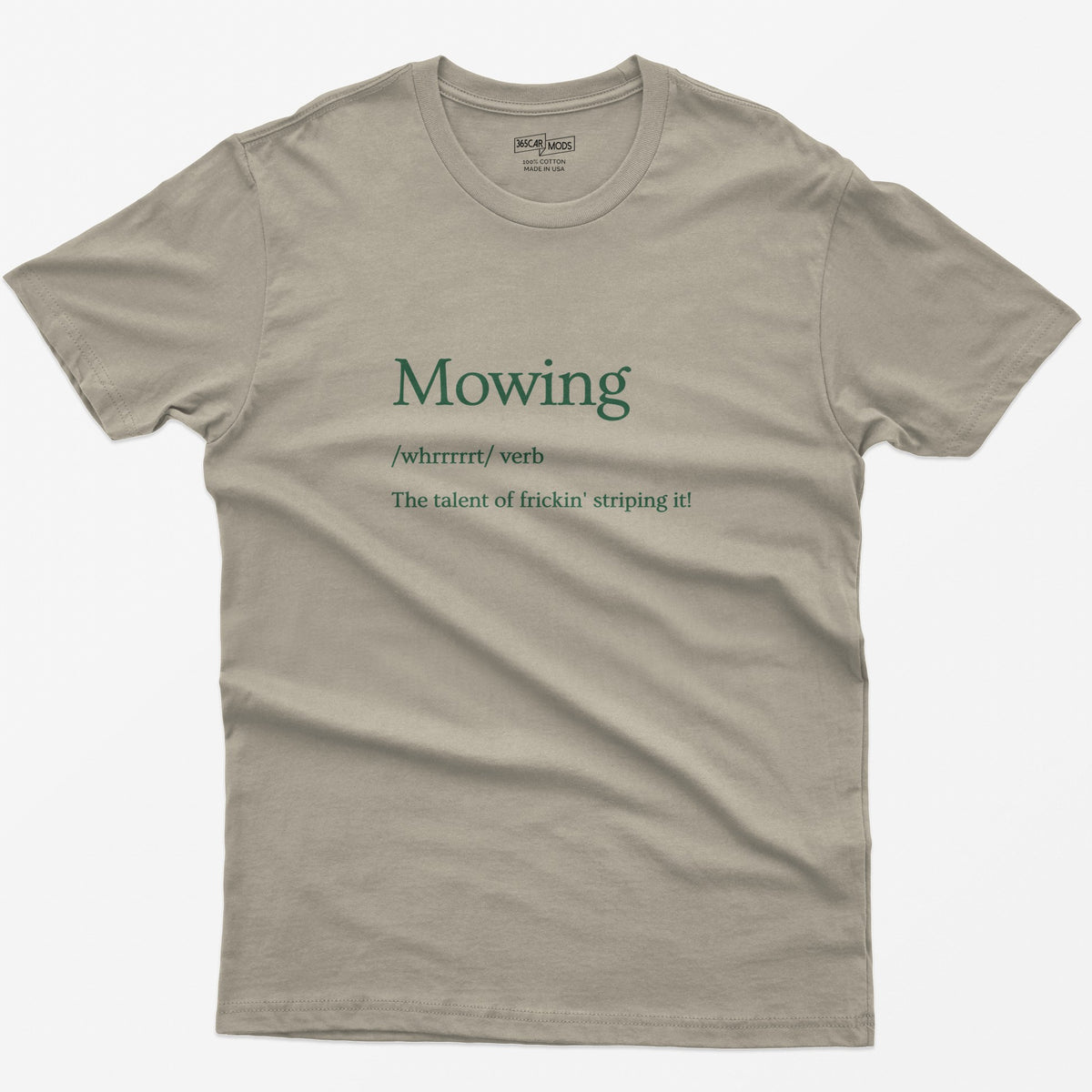 Sand t-shirt with Mowing dictionary definition in green serif type: whrrrrrt, verb, the talent of frickin' striping it