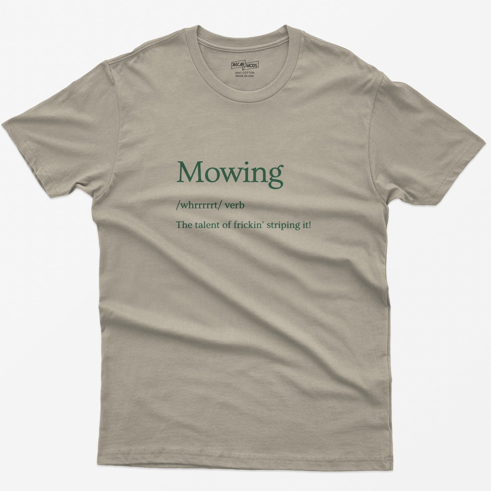 Sand t-shirt with Mowing dictionary definition in green serif type: whrrrrrt, verb, the talent of frickin' striping it