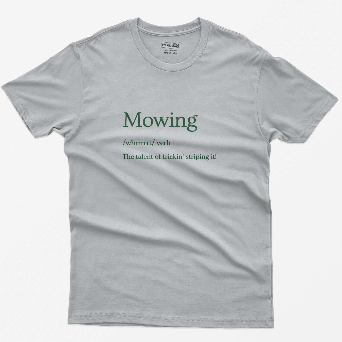 Sport Grey t-shirt with Mowing dictionary definition in green serif type: whrrrrrt, verb, the talent of frickin' striping it