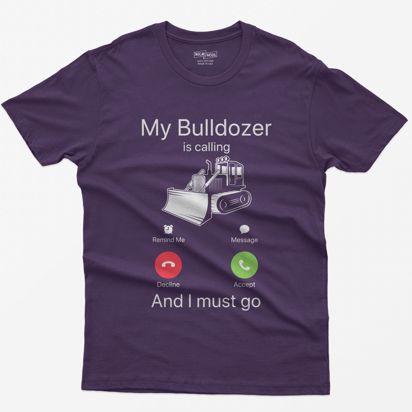 Purple t-shirt with My Bulldozer Is Calling and I Must Go text and a crawler dozer inside a phone incoming-call screen