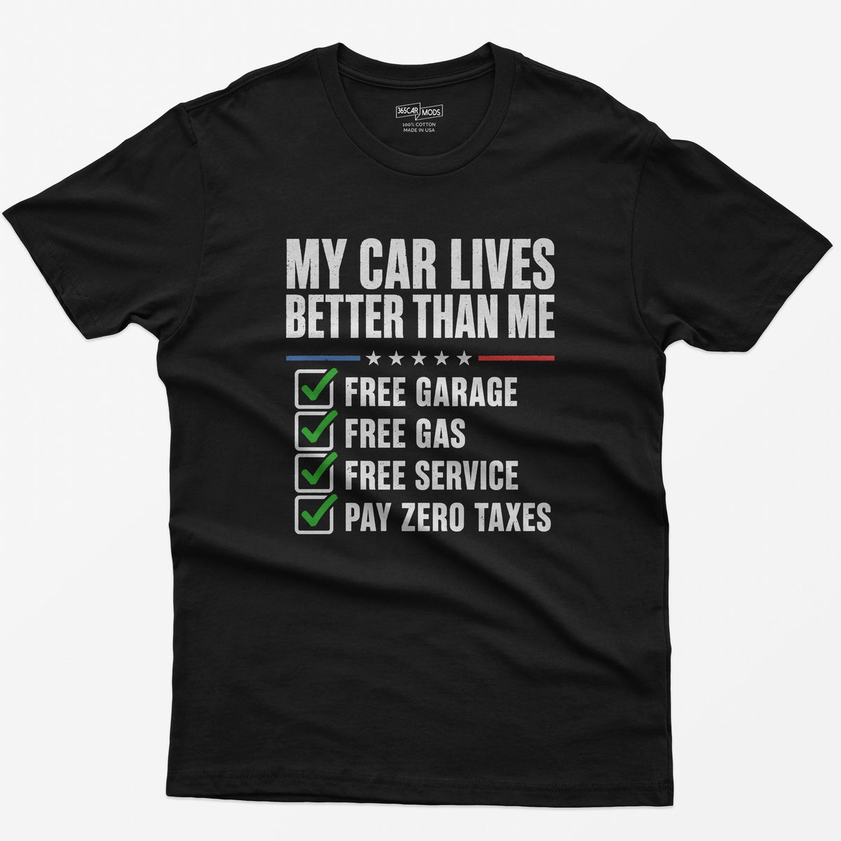 Black t-shirt with My Car Lives Better Than Me print and a ticked checklist: free garage, free gas, free service, zero taxes