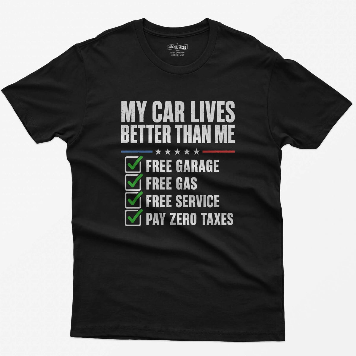 Black t-shirt with My Car Lives Better Than Me print and a ticked checklist: free garage, free gas, free service, zero taxes