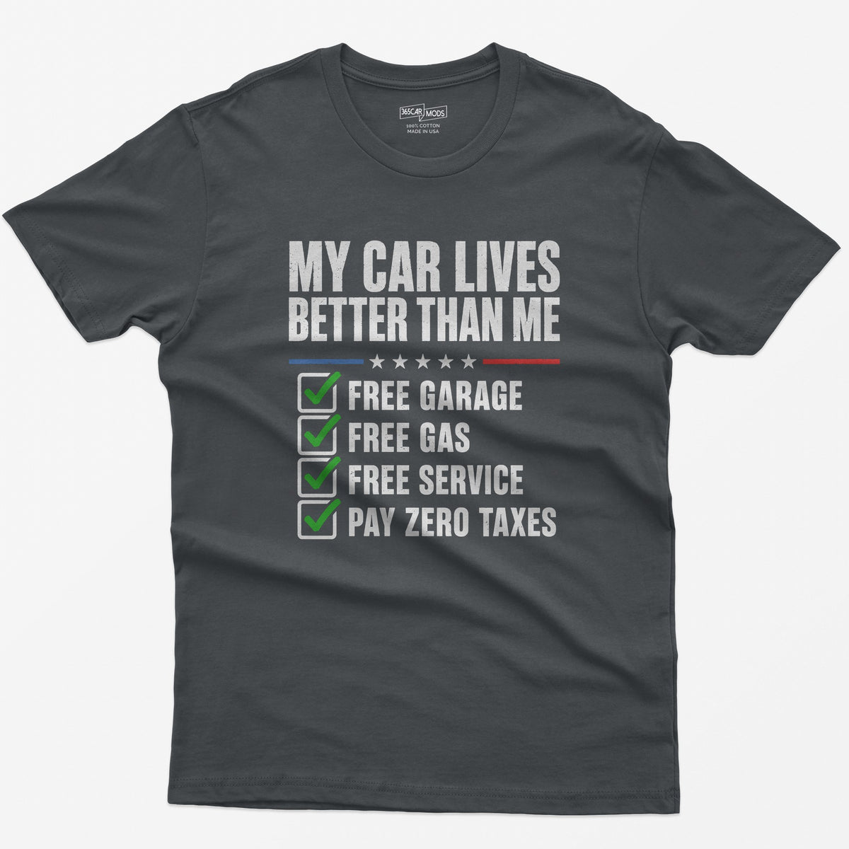 Charcoal t-shirt with My Car Lives Better Than Me print and a ticked checklist: free garage, free gas, free service, zero taxes