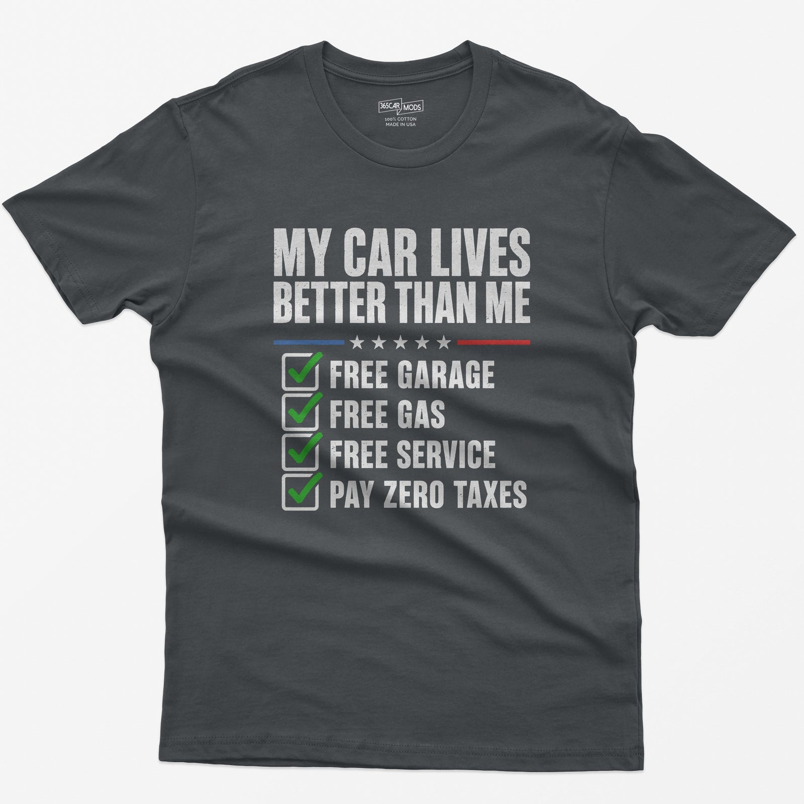 Charcoal t-shirt with My Car Lives Better Than Me print and a ticked checklist: free garage, free gas, free service, zero taxes