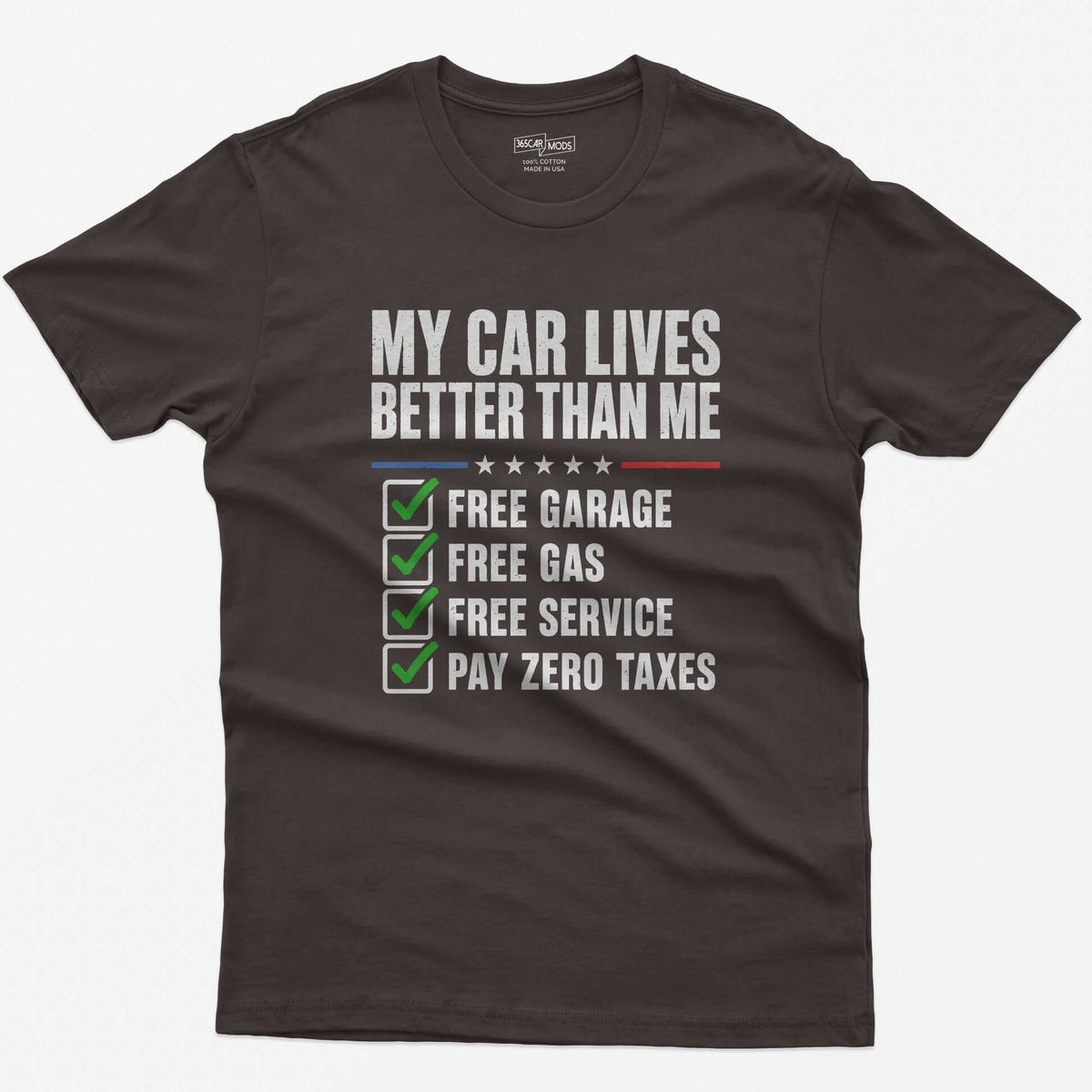 Dark Chocolate t-shirt with My Car Lives Better Than Me print and a ticked checklist: free garage, free gas, free service, zero taxes