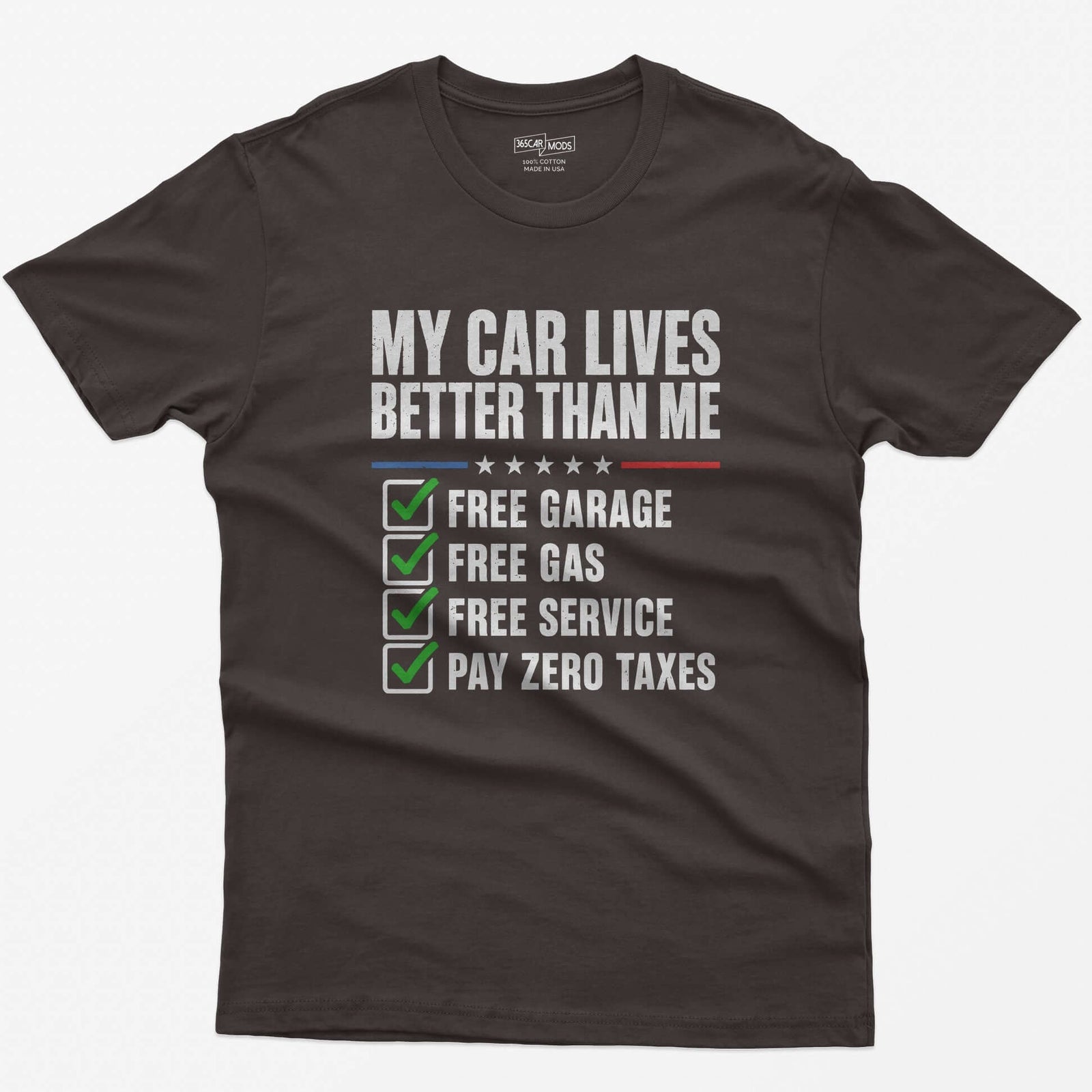Dark Chocolate t-shirt with My Car Lives Better Than Me print and a ticked checklist: free garage, free gas, free service, zero taxes