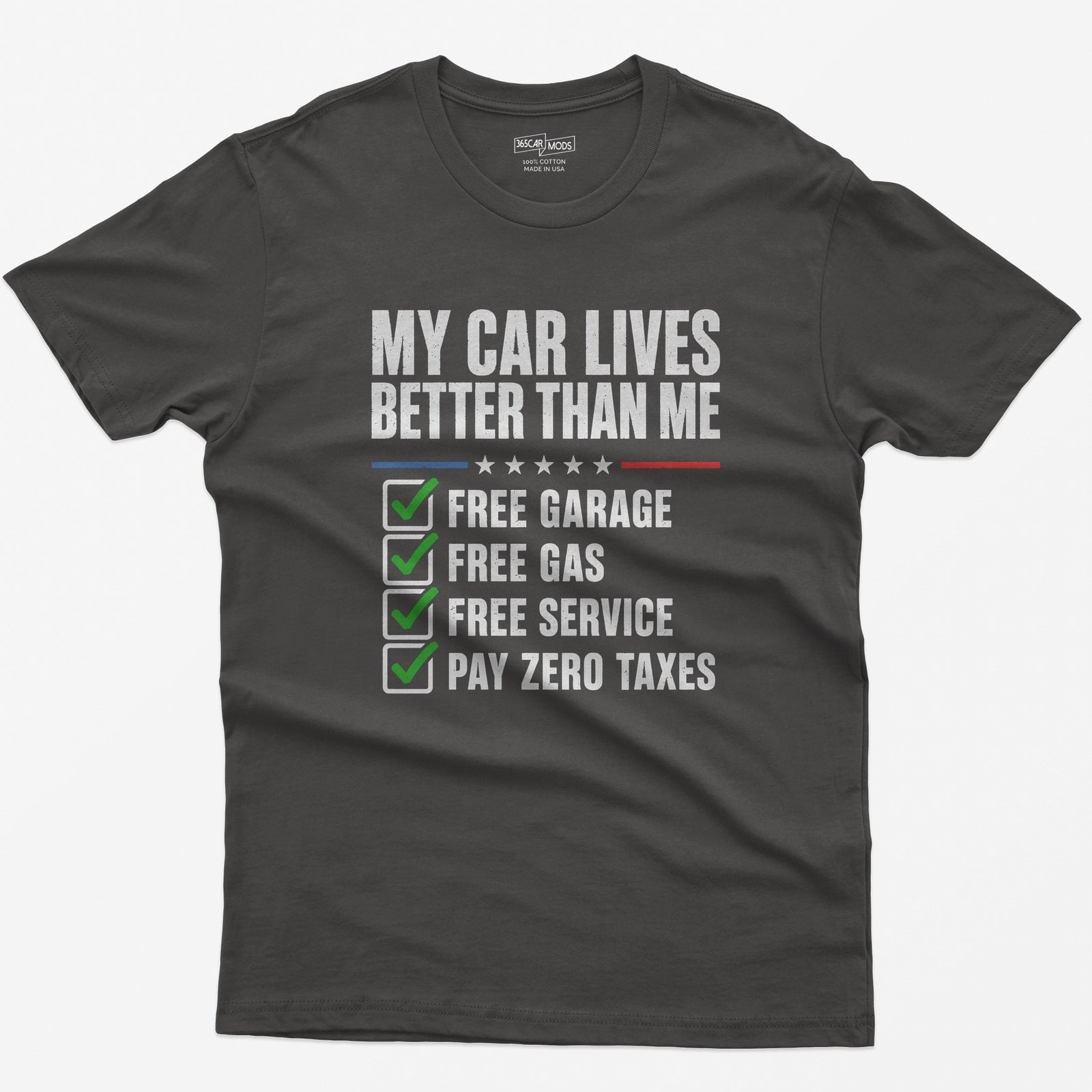 Dark Heather t-shirt with My Car Lives Better Than Me print and a ticked checklist: free garage, free gas, free service, zero taxes