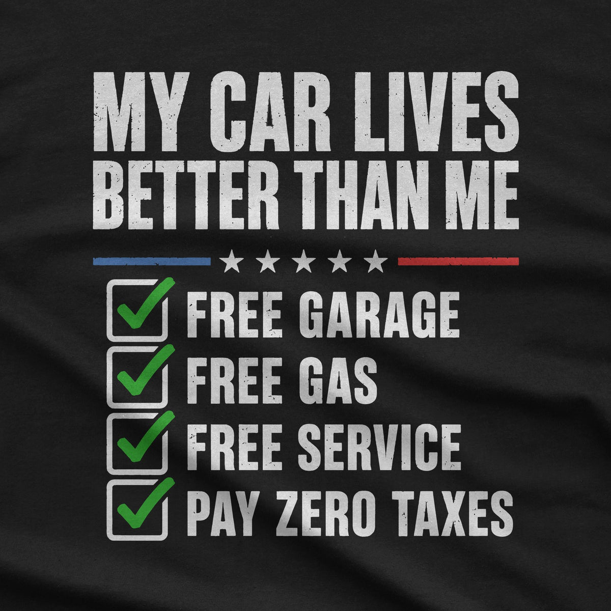 My Car Lives Better Than Me T-Shirt design close-up