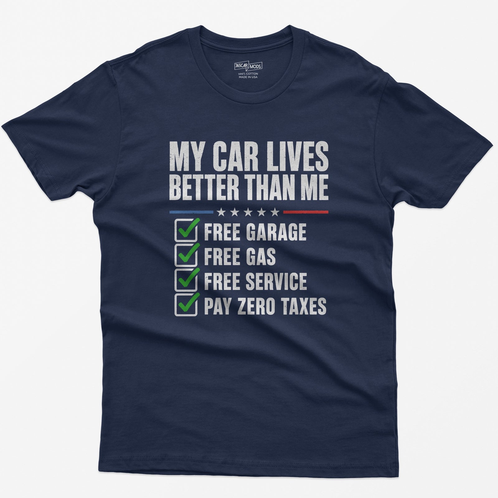Navy t-shirt with My Car Lives Better Than Me print and a ticked checklist: free garage, free gas, free service, zero taxes